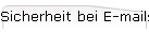 Sicherheit bei E-mails